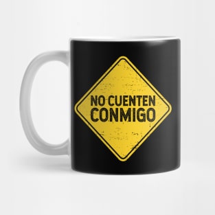 No cuenten conmigo - street sign Mug